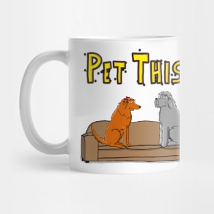 Pet This! Dee/Lou Couch Mug